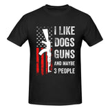 I Like Dogs Guns And Maybe 3 People T-Shirt