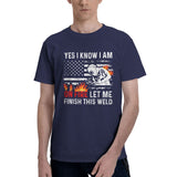 Yes I know I Am On Fire Let Me Finish This Weld T-Shirt