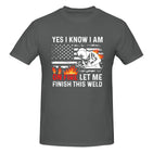 Yes I know I Am On Fire Let Me Finish This Weld T-Shirt