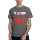 Welding It's Like Sewing with Fire T-Shirt