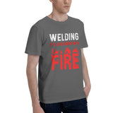 Welding It's Like Sewing with Fire T-Shirt