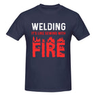 Welding It's Like Sewing with Fire T-Shirt