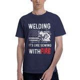 Welding It's Like Sewing with Fire T-Shirt