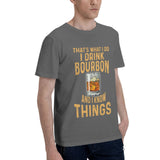 That's What I Do I Drink Bourbon And I Know Things T-Shirt