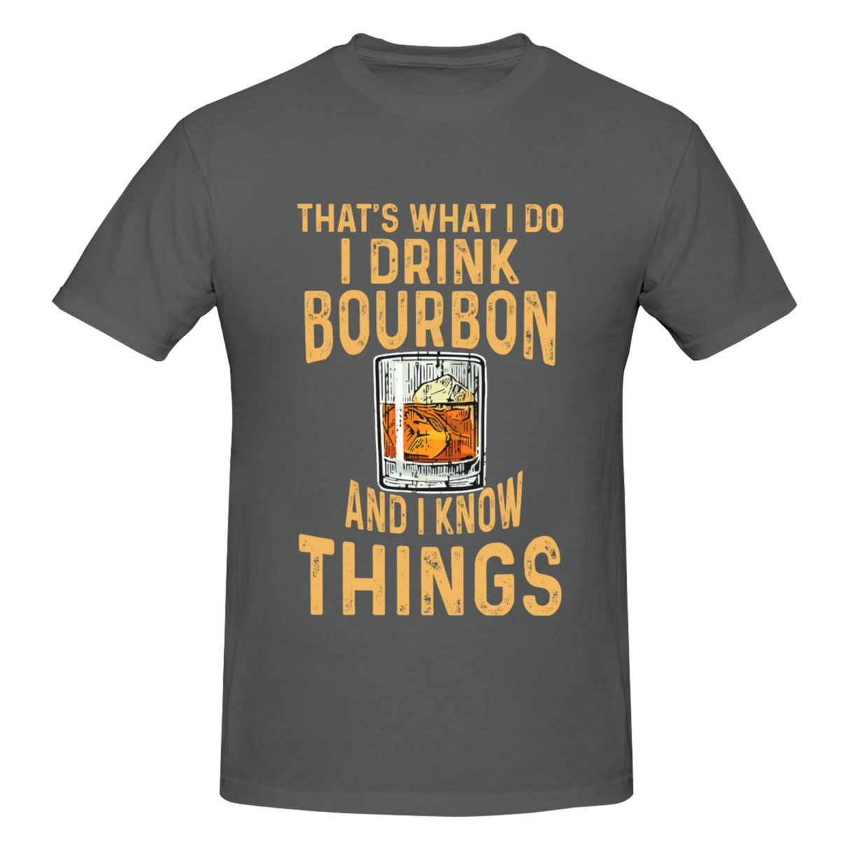 That's What I Do I Drink Bourbon And I Know Things T-Shirt