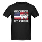 always plowing never whining T-Shirt