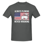 always plowing never whining T-Shirt