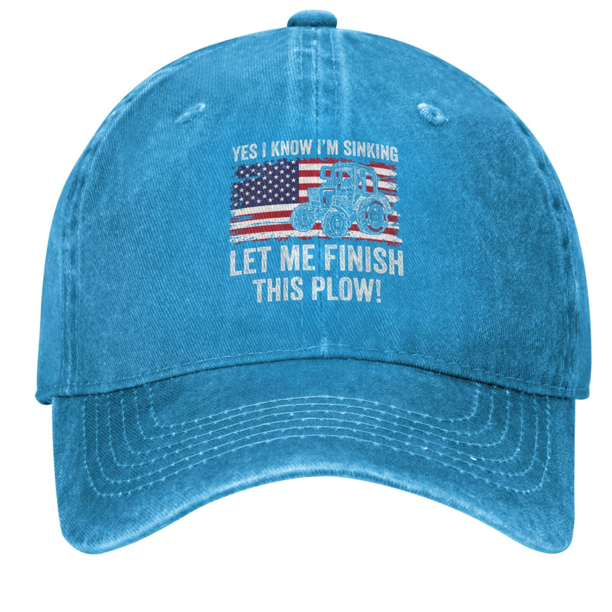 Yes I know I’m sinking let me finish this plow Hat