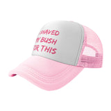 I Shaved My Bush For This Hat