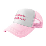 Less Naggin' More Gaggin' Hat