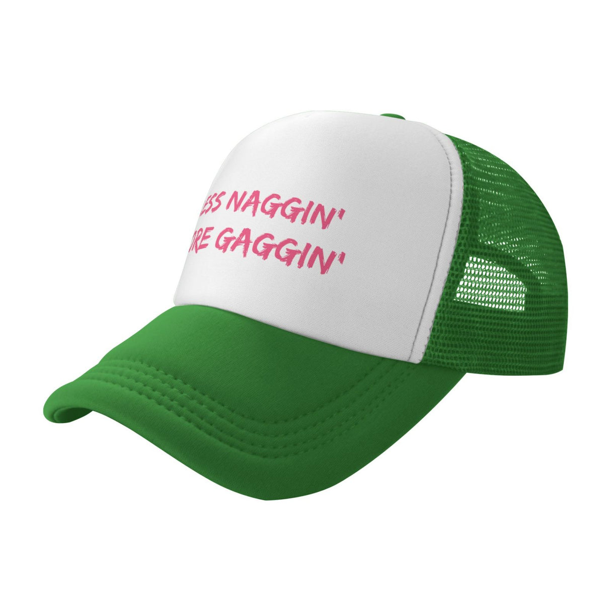 Less Naggin' More Gaggin' Hat