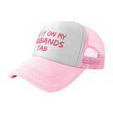 Put It On My Husbands Tab Hat