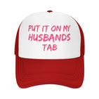 Put It On My Husbands Tab Hat