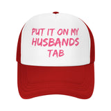 Put It On My Husbands Tab Hat