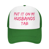 Put It On My Husbands Tab Hat