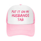 Put It On My Husbands Tab Hat