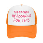 I Bleached My Asshole for This Hat