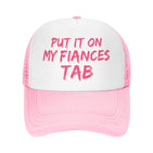 Put It on My Fiances Tab Hat