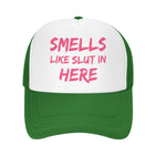 Smells Like Slut In Here Hat