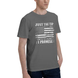 Just The Tip I Promise T-Shirt