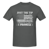 Just The Tip I Promise T-Shirt