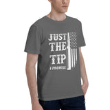 Just The Tip I Promise T-Shirt