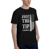 Just The Tip I Promise T-Shirt