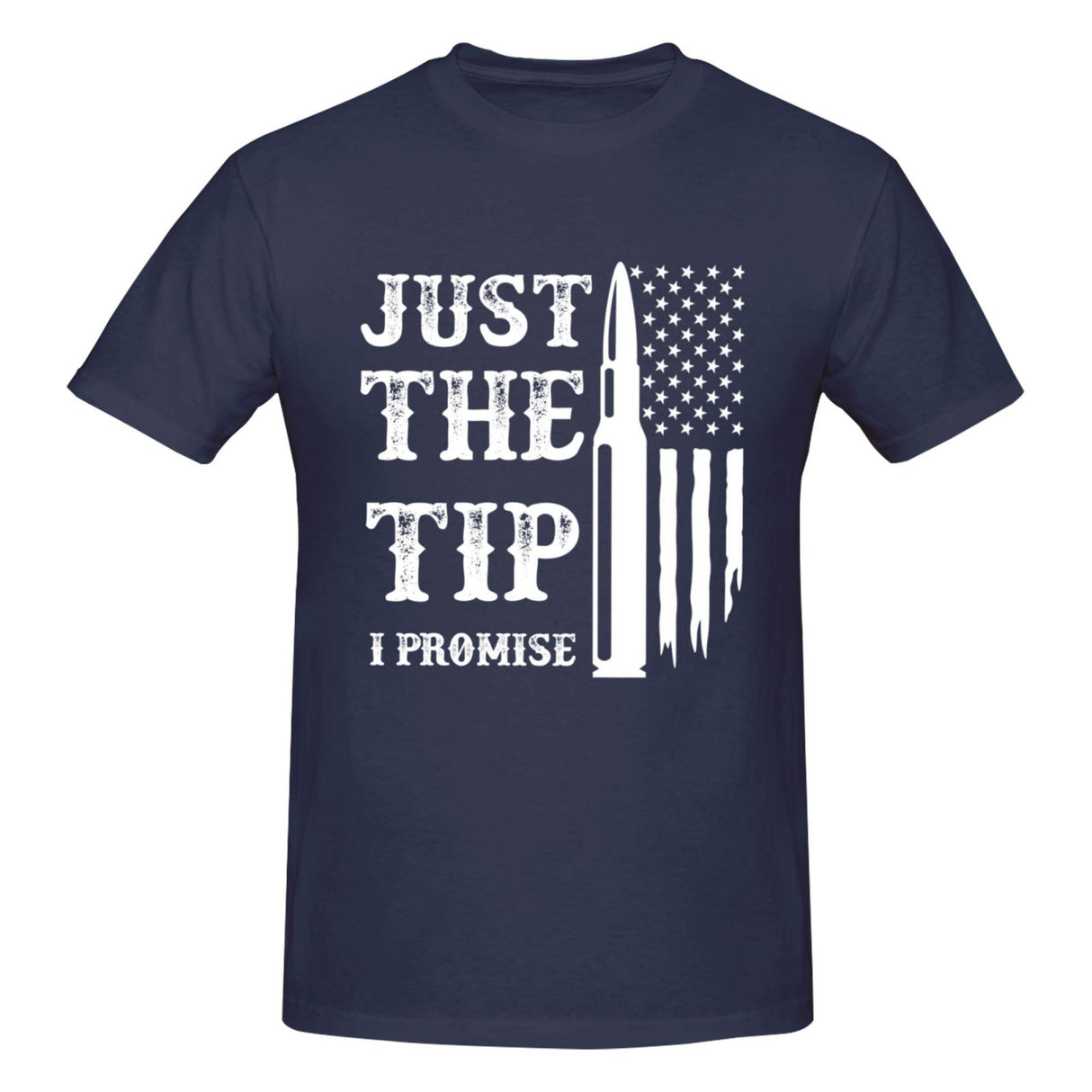 Just The Tip I Promise T-Shirt