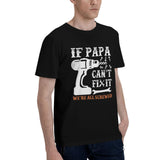 if PAPA can't fix it we're all screwed T-Shirt