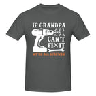 if grandpa can't fix it we're all screwed T-Shirt