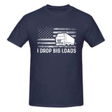 I Drop Big Loads T-Shirt