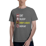 Eat Sleep Drop Loads Repeat T-Shirt