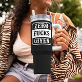 Zero Fucks Given 40OZ cup