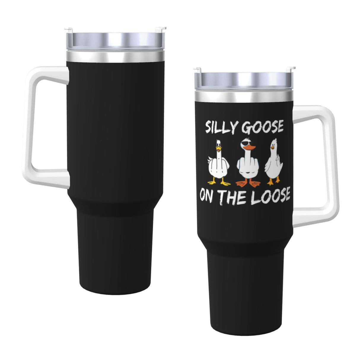 Silly Goose On The Loose 40OZ cup