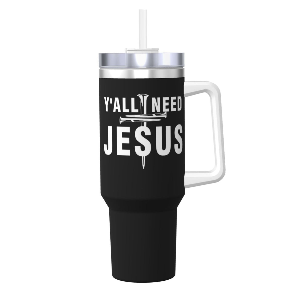 Y'all Need Jesus 40OZ cup