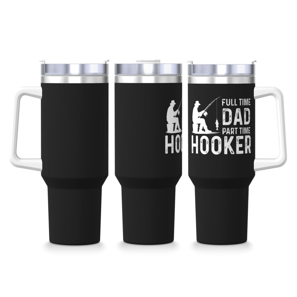 Full Time Dad Part Time Hooker 40OZ cup