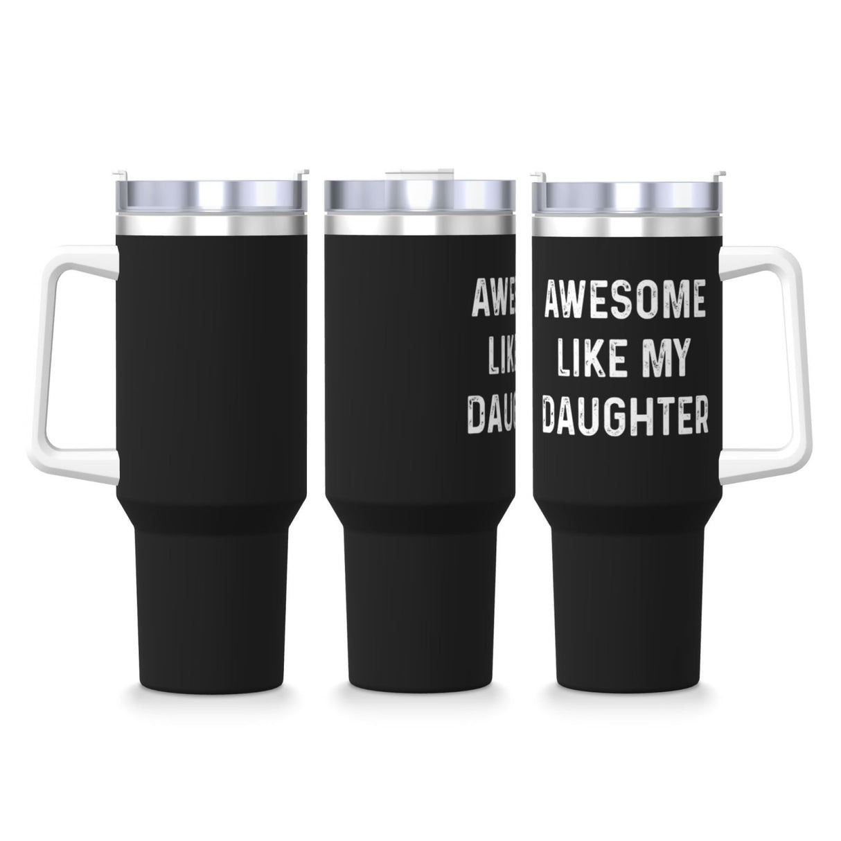 Awesome Like My Daughter 40OZ cup