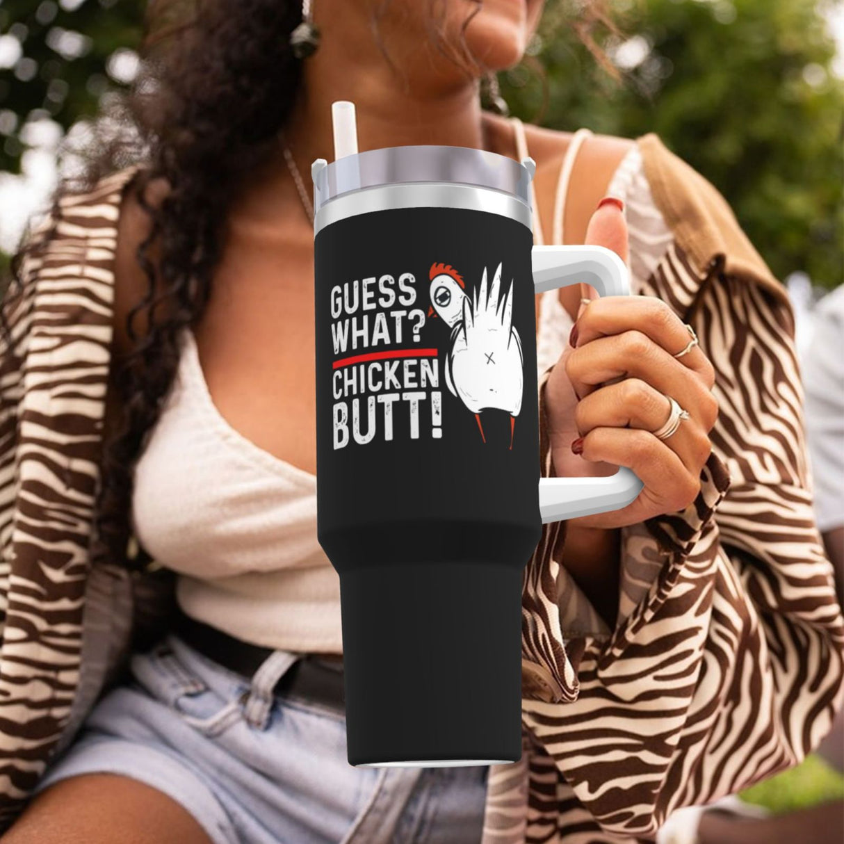 Guess What Chicken Butt 40OZ cup