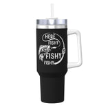 Here Fishy Fishy Fishy 40OZ cup