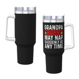 Grandpa Warning May Nap Suddenly At Any Time 40OZ cup