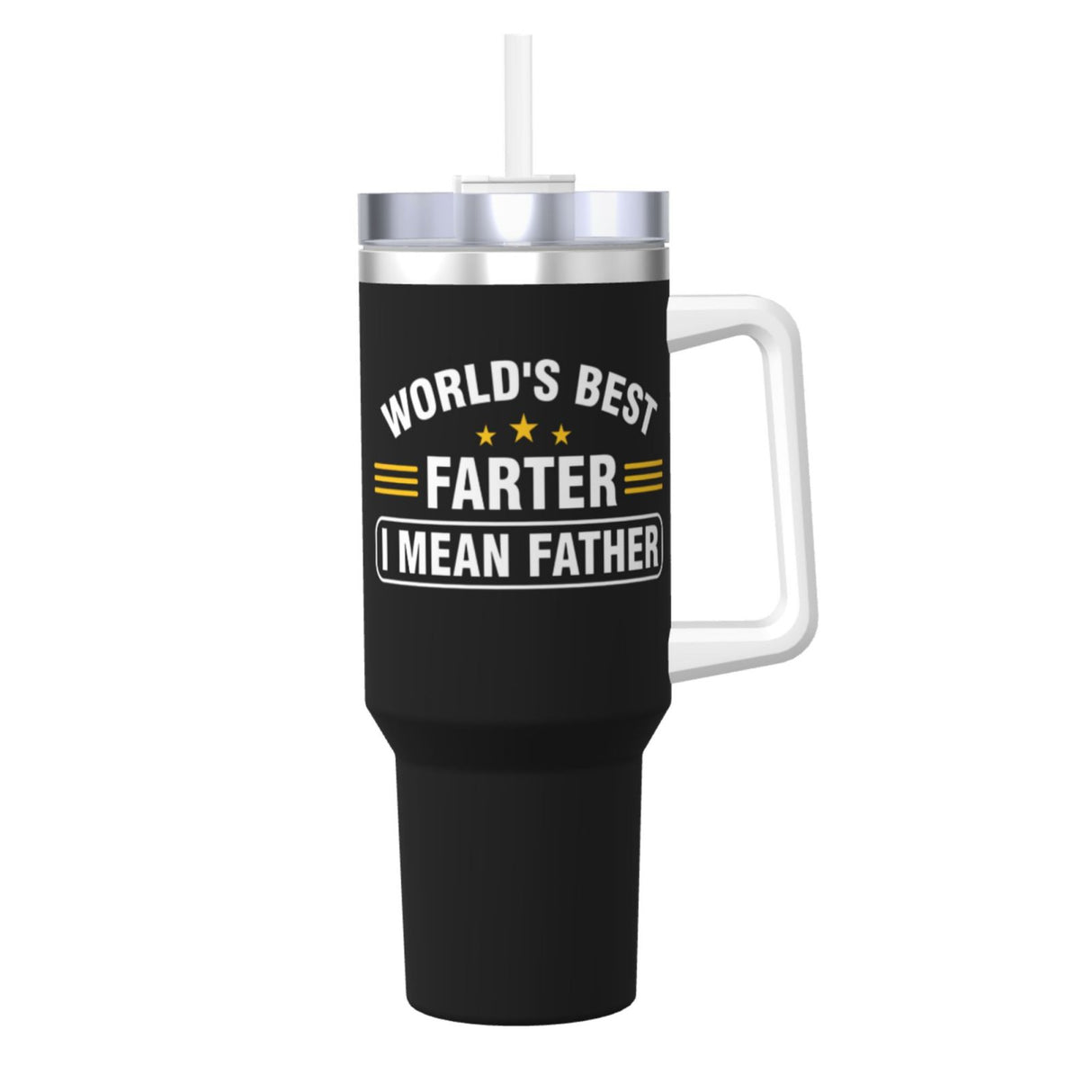 World's Best Farter I Mean Father 40OZ cup