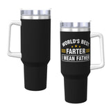 World's Best Farter I Mean Father 40OZ cup