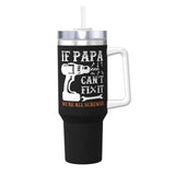 if PAPA can't fix it we're all screwed 40OZ cup