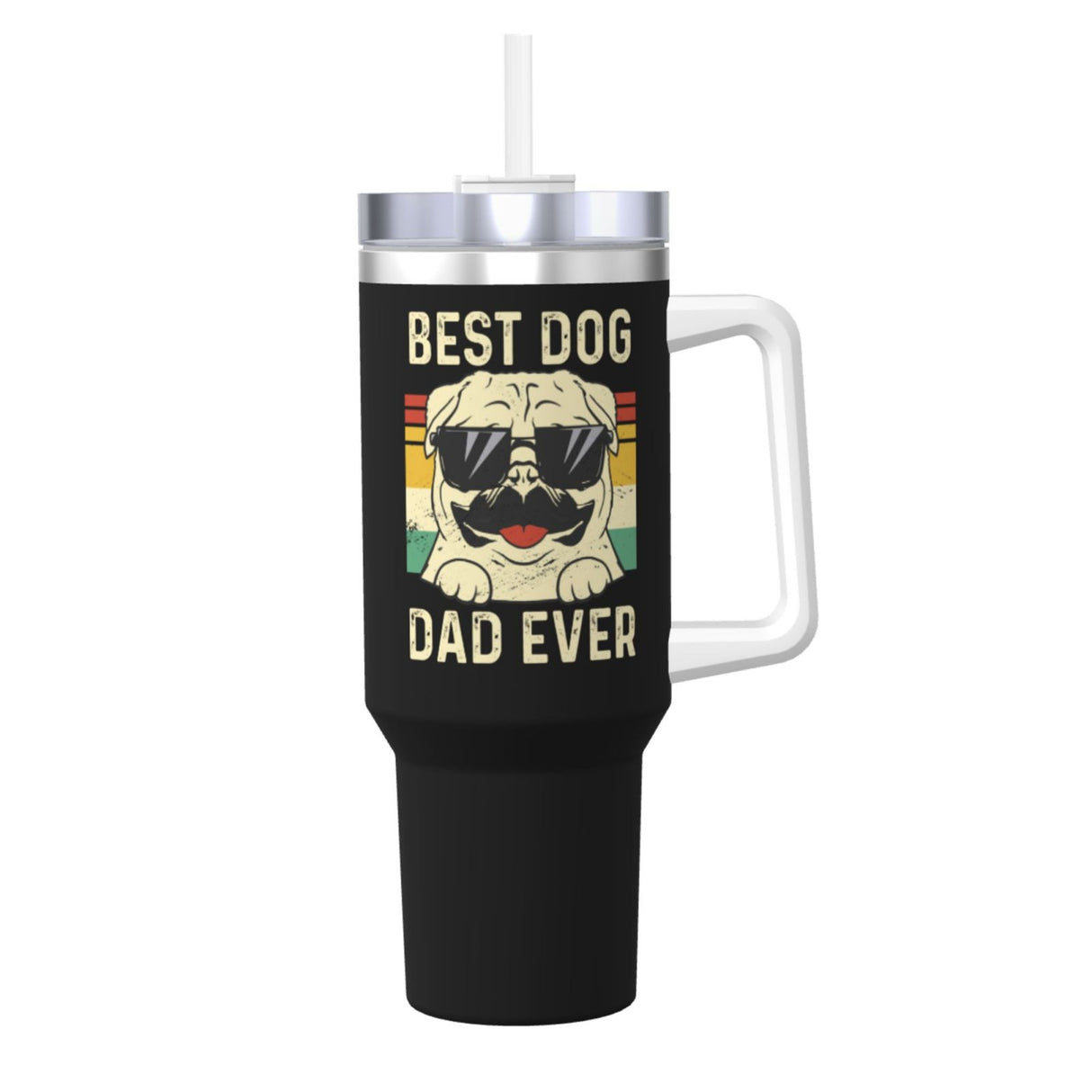 Best Dog Dad Ever 40OZ cup