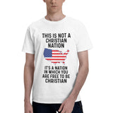 This Is Not A Christian Nation It's A Nation In Which You Are Free To Be Christian T-Shirt