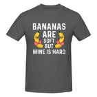 Bananas are soft but mine is hard T-Shirt