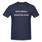 Make America Inquisition Again T-Shirt）