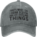 Thats What I Do I Drink Scotch and I Know Things Hat Women Baseball Hat Graphic Hat