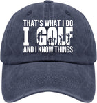 That's What I Do I Golf and I Know Things Hat Hats for Womens Men & Sun Hats & Baseball Hat & Funny