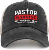 Pastor Warning Hat Pastor Appreciation Gifts Funny Pastor Hat Anything You Say Or Do Could Be Used in A Sermon Hat